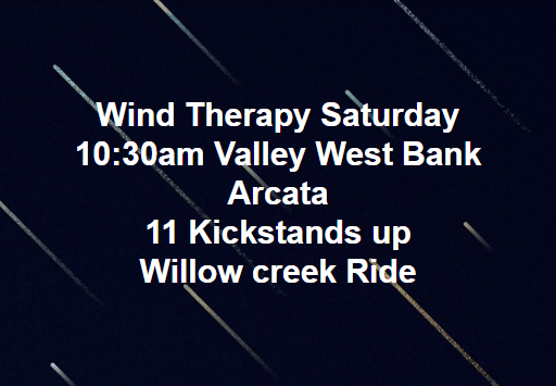 Wind Therapy Saturday - Arcata to Willow Creek, CA - Sat May 16