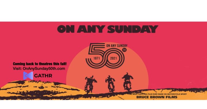On Any Sunday 50th Anniversary Gathr Films