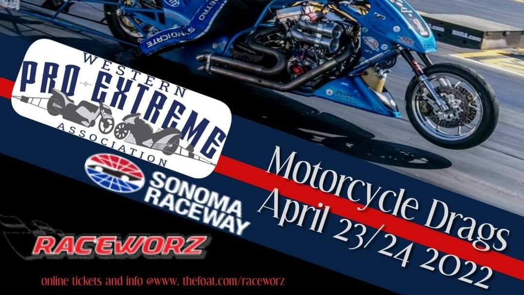 Motorcycle Drags Sonoma Raceway April 23-24, 2022 | Western Pro Extreme
