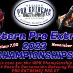 Western Pro Extreme 2023 Championships - Sacramento Raceway